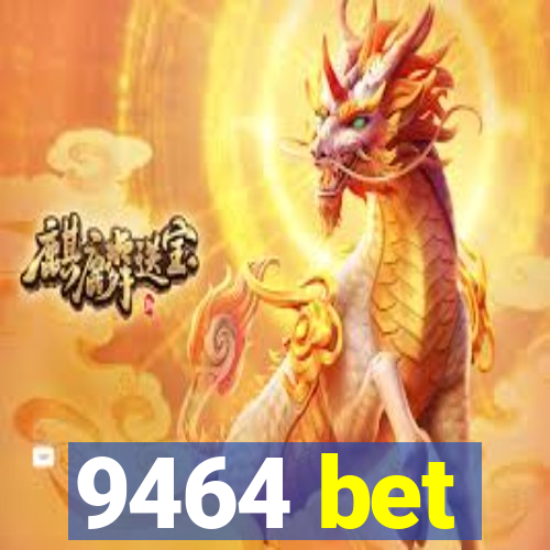 9464 bet